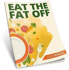 John Rowley: Eat The Fat Off Ebook PDF Download | Ebooks & Books (PDF Free Download) | Scoop.it