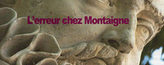 L’erreur chez Montaigne | Études littéraires | Scoop.it