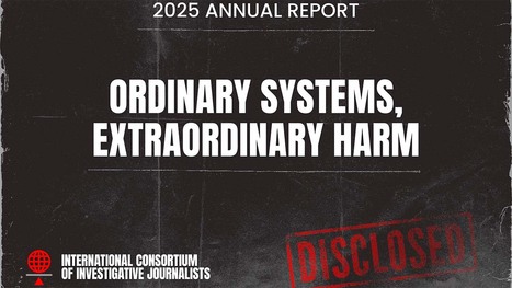 ICIJ's investigations into systemic failures highlighted in 2025 annual report - ICIJ | Tax | Scoop.it
