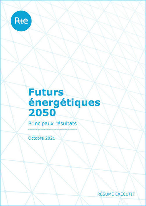 Futurs énergétiques 2050. Les scénarios de mix de production à l’étude permettant d’atteindre la neutralité carbone à l’horizon 2050  | Environnement : Politiques Publiques et Stratégie | Scoop.it