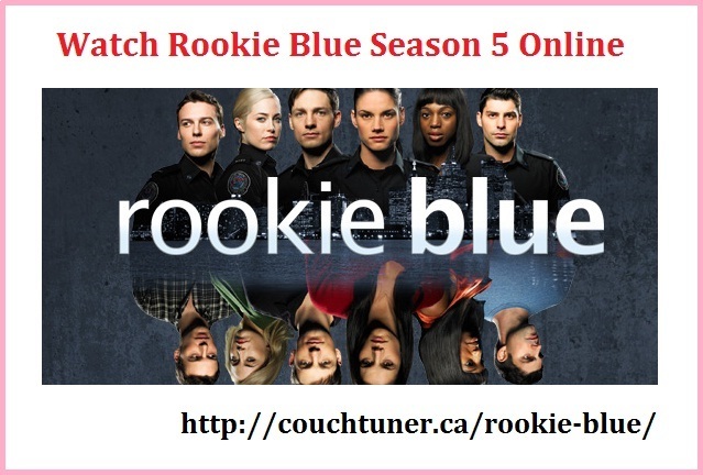 Watch Rookie Blue Online Streaming Couchtuner