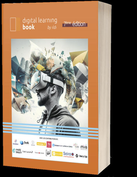 À lire - Digital Learning Book, 7ème édition | Formation : Innovations et EdTech | Scoop.it