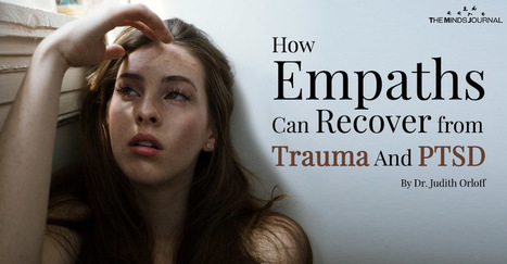 How Empaths Can Recover from Trauma And PTSD | Empaths | Scoop.it
