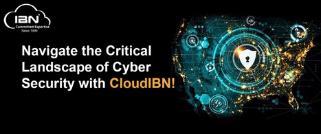 Safeguarding the Digital Frontier: Navigating the Critical Landscape of Cybersecurity with CloudIBN! | Cloud Infrastructure & Managed Services | Hybrid Cloud | CloudIBN | Scoop.it