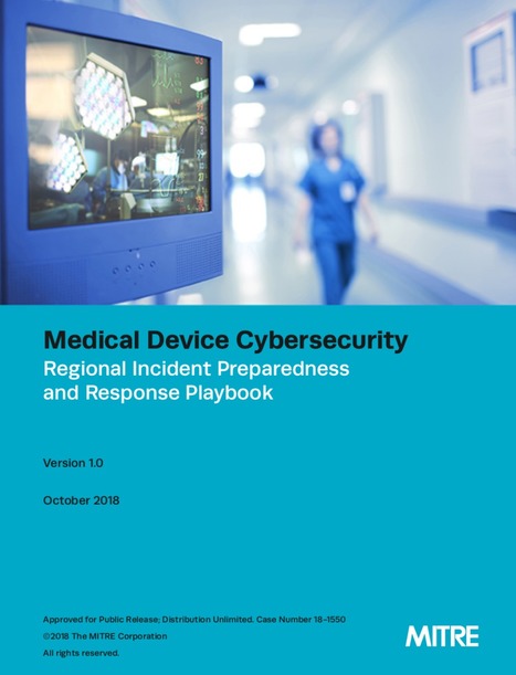 Medical Device Cybersecurity - Regional Incident Preparedness and Response Playbook by MITRE for US FDA | Salud Publica | Scoop.it