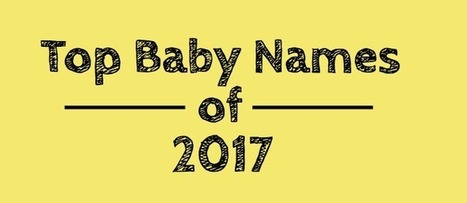 Interactive graphic: Top baby names of 2017 | Multimedia | petoskeynews.com | Name News | Scoop.it