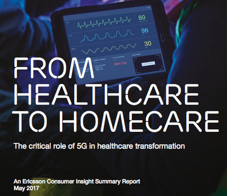 Transforming Healthcare to Homecare - Ericsson ConsumerLab | eHealth - Social Business in Health | Scoop.it