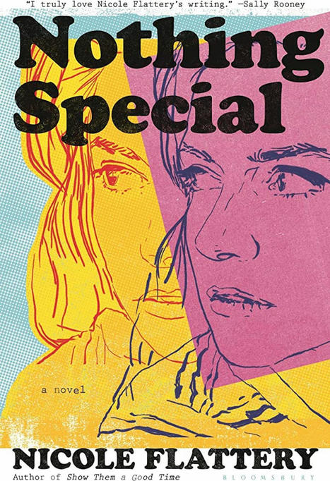 Nicole Flattery's "Nothing Special" is Another Story of Disaffected Young Women | The Irish Literary Times | Scoop.it