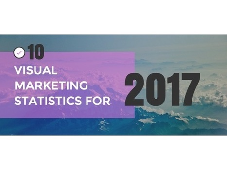 10 Trends Driving Visual Content Marketing in 2017 (Infographic) | Public Relations & Social Marketing Insight | Scoop.it