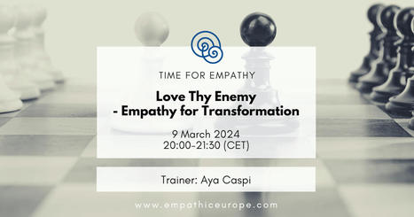 Love Thy Enemy - Empathy for Transformation – Aya Caspi | Empathy Movement Magazine | Scoop.it