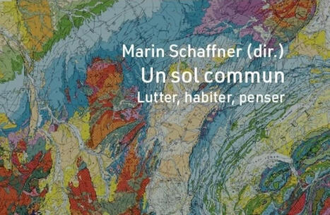 Marin Schaffner (dir.) : Un sol commun. Lutter, habiter, penser | Les Livres de Philosophie | Scoop.it