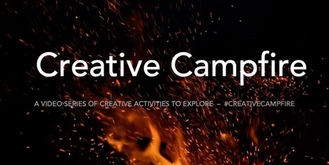 Creative Campfire - Free Creative Activities Video Series - Arts integration activities (STEAM) | iGeneration - 21st Century Education (Pedagogy & Digital Innovation) | Scoop.it