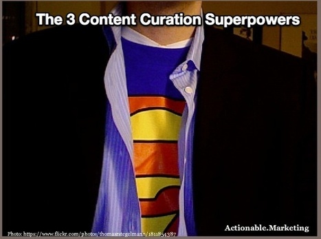 The 3 Content Curation Superpowers | Content curation trends | Scoop.it