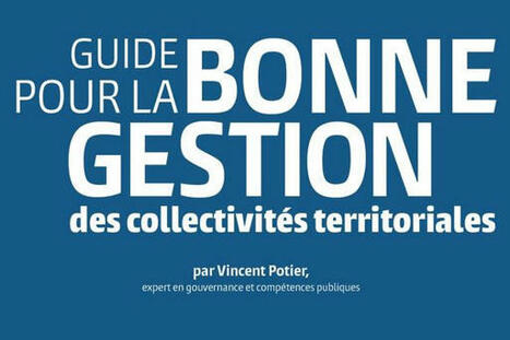 Bonne gestion : un Guide pour une action publique affirmée | Veille juridique du CDG13 | Scoop.it