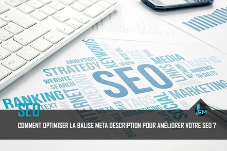 Comment optimiser la balise meta description pour améliorer votre SEO ? | Digital News & Innovation | Scoop.it