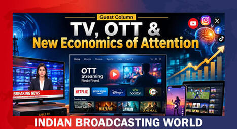 Guest Column: TV, OTT & new economics of attention - India | AVIA commentary news | Scoop.it