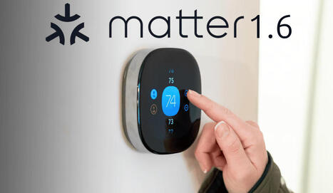 Matter 1.6 specification adds NFC-based commissioning, thermostat suggestions, various core enhancements - CNX Software | Embedded Systems News | Scoop.it