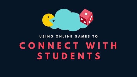 Using Online Games to Connect with Students  by Rachel Jane | Education 2.0 & 3.0 | Scoop.it
