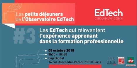 Petit-déjeuner de l’Observatoire EdTech #3 : Les EdTech qui réinventent l'expérience apprenant dans la formation professionnelle | Communotic - Multimodalité | Scoop.it