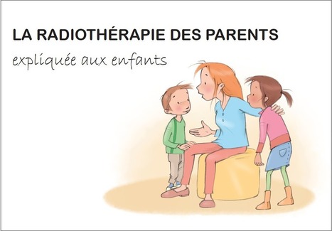 Mon Réseau #cancer du sein | La #radiothérapie des parents expliquée aux #enfants #sante #hcsmeufr  | PATIENT EMPOWERMENT & E-PATIENT | Scoop.it