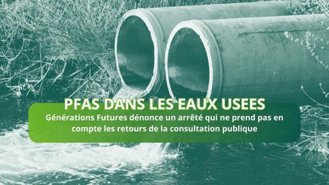 PFAS dans les eaux de stations de traitement des eaux usées urbaines (STEU) : un exemple flagrant de mépris de la consultation publique | Toxique, soyons vigilant ! | Scoop.it