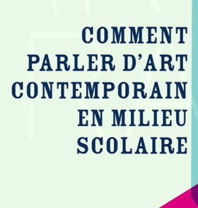 Comment parler d'art contemporain en milieu scolaire | Veille Éducative - L'actualité de l'éducation en continu | Scoop.it