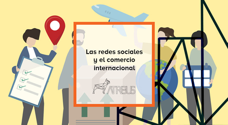 Las redes sociales y el comercio Internacional | Comercio Exterior | Scoop.it