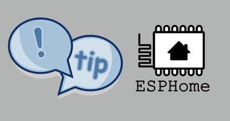 ESPHome: Tips | tecno4 | Scoop.it