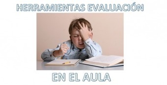 Herramientas de evaluación en el aula | TIC & Educación | Scoop.it