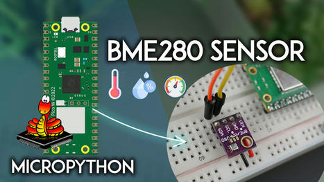 Raspberry Pi Pico MicroPython: BME280 Temperature, Humidity, Pressure | tecno4 | Scoop.it