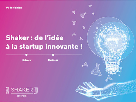 AAP Genopole - Tentez l’aventure bio-entrepreneuriale avec Shaker ! | Life Sciences Université Paris-Saclay | Scoop.it