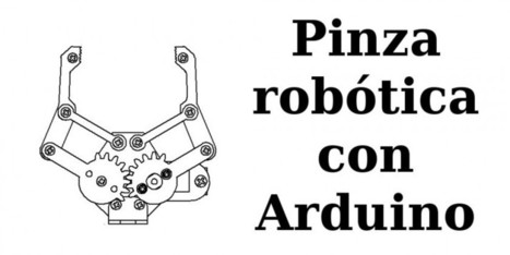 Pinza robótica con Arduino | tecno4 | Scoop.it