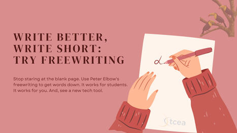 Write Better, Write Short: Try Freewriting – | Education 2.0 & 3.0 | Scoop.it