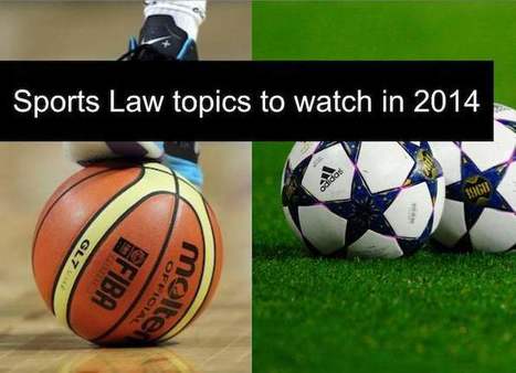 HomeSportsSports Law topics to watch in 2014 - LawInSport | The Business of Sports Management | Scoop.it