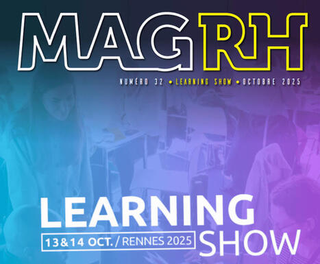 À lire - Le MagRH spécial Learning Show 2025  | Formation : Innovations et EdTech | Scoop.it