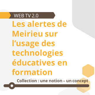 Les alertes de Meirieu sur l&rsquo;usage des technologies &eacute;ducatives en formation/ Cap form [vid&eacute;o] | Ing&eacute;nierie p&eacute;dagogique et de formation | Scoop.it
