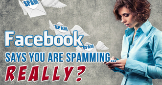Facebook Says You Are Spamming…R E A L L Y? | Digital-News on Scoop.it today | Scoop.it