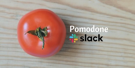 Pomodone et Slack, pour une productivité maximale | CONNECTED! | Scoop.it