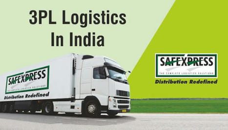 5 Advantages of Using a 3PL Company in India | Safexpress Pvt. LTD. | Scoop.it