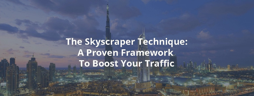 The Skyscraper Technique, A Proven Framework To Boost Your Traffic - Inbound Rocket | The MarTech Digest | Scoop.it
