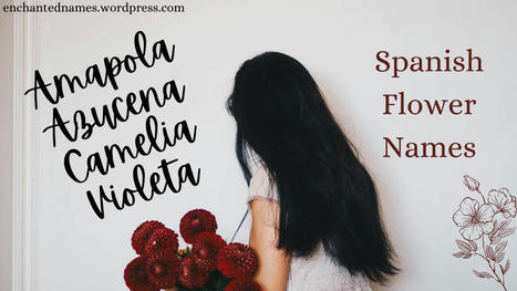 Spanish Flower Names for Girls – | Name News | Scoop.it
