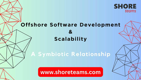 Maximizing Business Potential: Offshore Software Development and Scalability | Offshore/Nearshore Software Development | Scoop.it