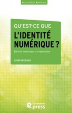 OpenEdition Press - Qu’est-ce que l’identité numérique ? | TIC, TICE et IA mais... en français | Scoop.it