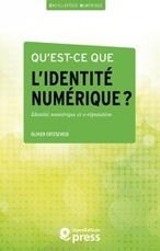 OpenEdition Press - Qu’est-ce que l’identité numérique ? | Library & Information Science | Scoop.it