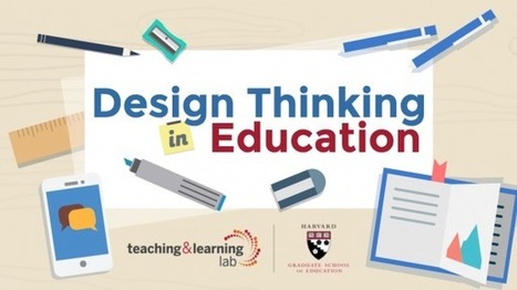 Design Thinking in Education | #Harvard #ModernEDU #ModernLEARNing #Design | 21st Century Learning and Teaching | Scoop.it