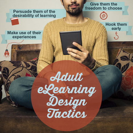 If You're Designing eLearning for Adults Take Advantage of These 4 Tactics | Eclectic Technology | Scoop.it