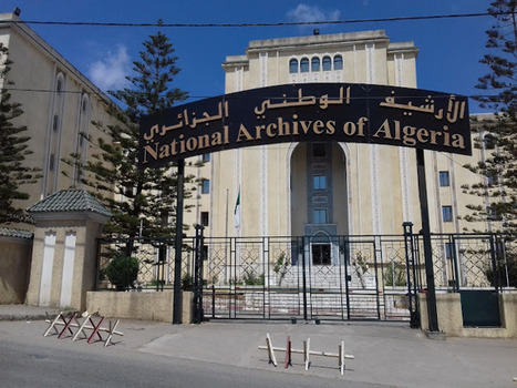 L&rsquo;&eacute;pineux cas des archives alg&eacute;riennes: de 1962 &agrave; aujourd&rsquo;hui | Culture | Scoop.it