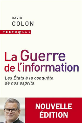 La Guerre de l'information : les Etats à la conquête de nos esprits / David Colon - ESCP Business School | Geopolitics | Scoop.it