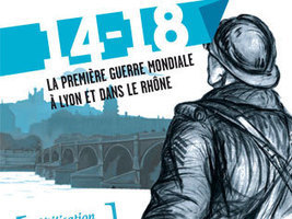 La première guerre mondiale à Lyon et dans le Rhône - Archives municipales de Lyon | Autour du Centenaire 14-18 | Scoop.it