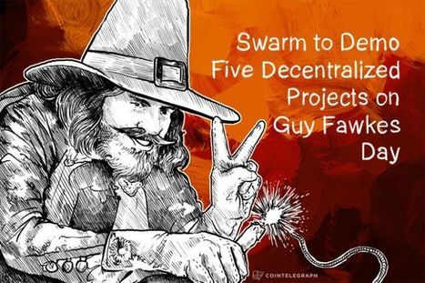 Swarm to Demo Five Decentralized Projects on Guy Fawkes Day | Peer2Politics | Scoop.it